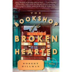 The Bookshop of the Broken Hearted By Robert Hillman