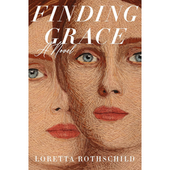 Finding Grace By Loretta Rothschild