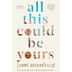 All This Could Be Yours By Jami Attenberg