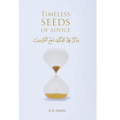 Timeless Seeds of Advice By B.B. Abdulla