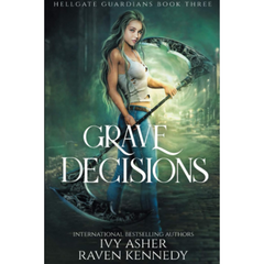 Grave Decisions By Ivy Asher