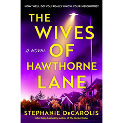 The Wives of Hawthorne Lane By Stephanie DeCarolis