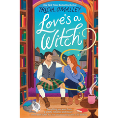 Love's a Witch By Tricia O'Malley