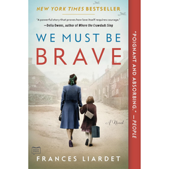 We Must Be Brave By Frances Liardet