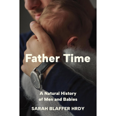 Father Time By Sarah Blaffer Hrdy