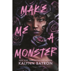 Make Me a Monster By Kalynn Bayron