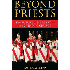 Beyond Priests By Paul Collins