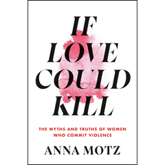 If Love Could Kill By Anna Motz