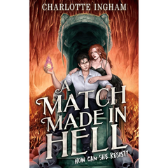 A Match Made in Hell By Charlotte Ingham