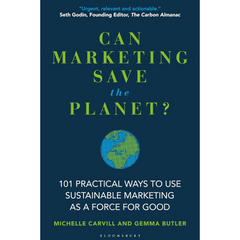 Can Marketing Save the Planet By Michelle Carvill