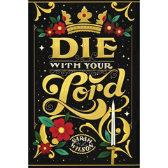 Die With Your Lord By Sarah K.L. Wilson