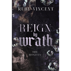Reign by Wrath By Ruby Vincent