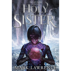 Holy Sister By Mark Lawrence