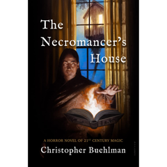 The Necromancers House By Christopher Buehlman