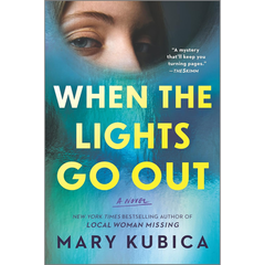 When the Lights Go Out By Mary Kubica