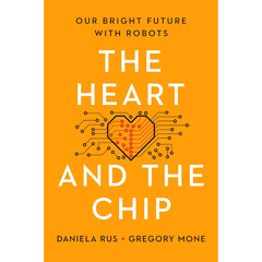 The Heart and the Chip By Daniela Rus