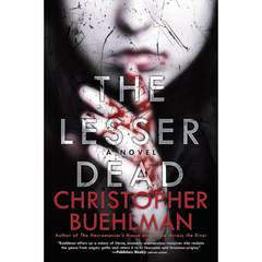 The Lesser Dead By Christopher Buehlman