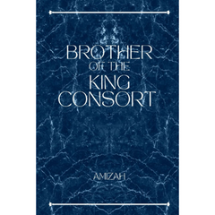 Brother of the King Consort By Amizah R