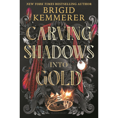 Carving Shadows into Gold By Brigid Kemmerer