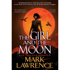 The Girl and the Moon By Mark Lawrence