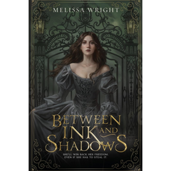 Between Ink and Shadows By Melissa Wright