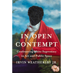 In Open Contempt By Irvin Weathersby Jr.