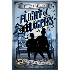 Flight of Magpies By KJ Charles