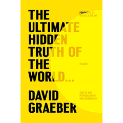 The Ultimate Hidden Truth of the World By David Graeber