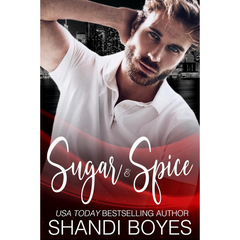 Sugar and Spice: And All Things Nice. By Shandi Boyes