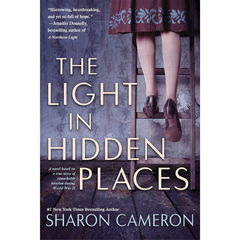 The Light in Hidden Places By Sharon Cameron
