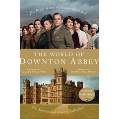 The World of Downton Abbey By Jessica Fellowes