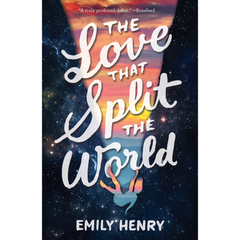 The Love That Split the World By Emily Henry