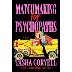 Matchmaking for Psychopaths By Tasha Coryell