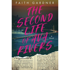 The Second Life of Ava Rivers By Faith Gardner