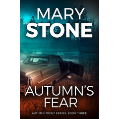 Autumn's Fear By Mary Stone