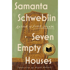 Seven Empty Houses By Samanta Schweblin