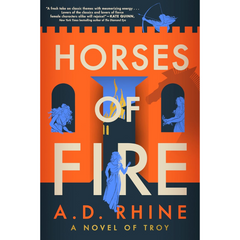 Horses of Fire By A.D. Rhine