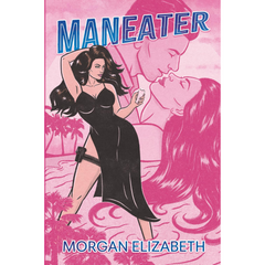 Maneater By Morgan Elizabeth