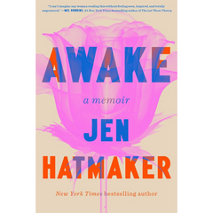Awake: A Memoir By Jen Hatmaker