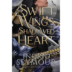 Swift Wings Shadowed Heart By Ingrid Seymour