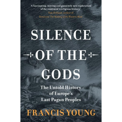 Silence of the Gods By Francis Young