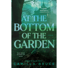 At the Bottom of the Garden By Camilla Bruce