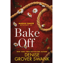 Bake Off By Denise Grover Swank
