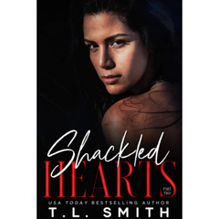 Shackled Hearts By T.L. Smith