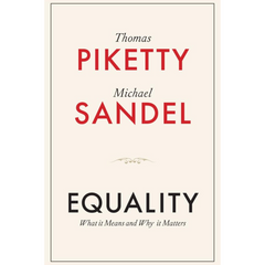 Equality: What It Means and Why It Matters By Thomas Piketty