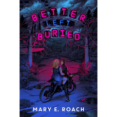 Better Left Buried By Mary E. Roach