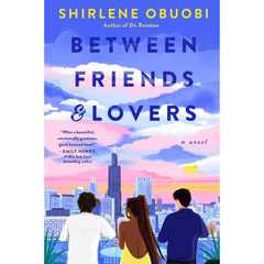 Between Friends & Lovers By Shirlene Obuobi
