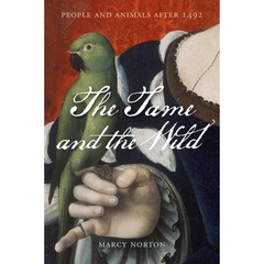 The Tame and the Wild By Marcy Norton