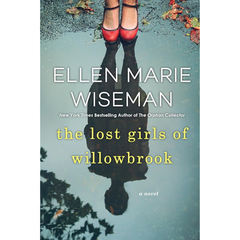 The Lost Girls of Willowbrook By Ellen Marie Wiseman