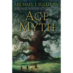 Age of Myth By Michael J. Sullivan